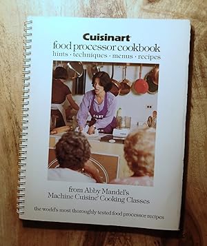 CUISINART FOOD PROCESSOR COOKBOOK : Hints, Techniques, Menus, Recipes