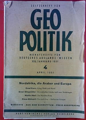 Imagen del vendedor de Zeitschrift fr Geopolitik. 4 April 1951. Monatshefte fr deutsches Auslands-Wissen XXII. Jahrgang 1951. INHALT: Nordafrika, die Araber und Europa. Ernst Kern: Krieg, Recht und Moral. Ernst Klingmller: Die arabischen Lnder nach zwei Weltkriegen etc. a la venta por biblion2