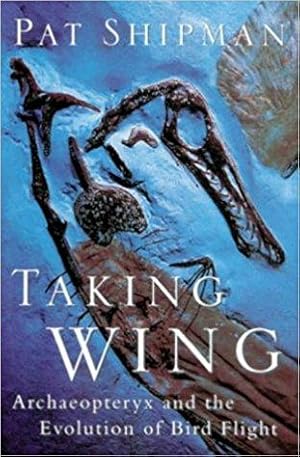 Seller image for Taking Wing: Archaeopteryx and the Evolution of Bird Flight for sale by CHARLES BOSSOM