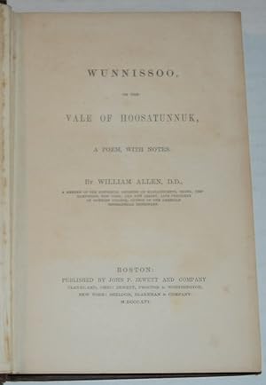 WUNNISSOO, OR THE VALE OF HOOSATUNNUK, A Poem, with Notes. By William Allen, D.D.