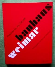 Imagen del vendedor de Bauhaus Weimar. Entwrfe fr die Zukunft. Mit Texten von Elisabeth Reissinger, Brigitte Reuter, Michael Siebenbrodt, Rolf Bote, Gitta Gnther, Siegfried Herrmann, Bernd Vogelsang, Volker Wahl, Klaus-Jrgen Winkler. a la venta por Versandantiquariat Sabine Varma