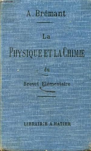 Seller image for LA PHYSIQUE ET LA CHIMIE DU BREVET ELEMENTAIRE DE CAPACITE ET DES COURS DE L'ANNEE COMPLEMENTAIRE for sale by Le-Livre
