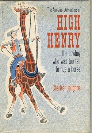High Henry.the Cowboy Who Was Too Tall to Ride a Horse