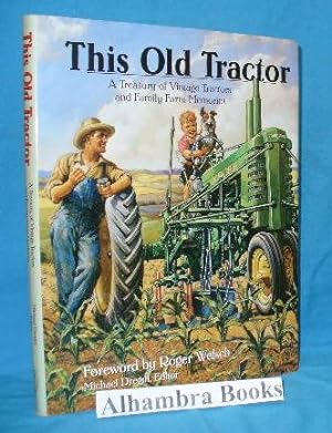 Seller image for This Old Tractor : A Treasury of Vintage Tractors and Family Farm Memories for sale by Alhambra Books
