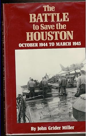 Seller image for THE BATTLE TO SAVE THE HOUSTON. October 1944 to March 1945. for sale by Circle City Books