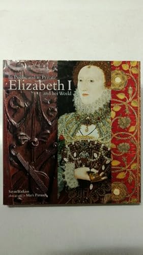 Bild des Verk�ufers f�r In Public and Private : Elizabeth I and Her World. zum Verkauf von KULTur-Antiquariat