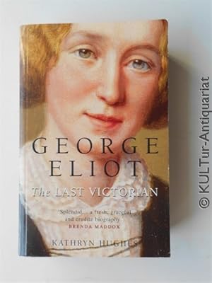 Bild des Verkufers fr George Eliot : The Last Victorian. zum Verkauf von KULTur-Antiquariat