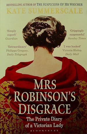 Imagen del vendedor de Mrs Robinson's Disgrace: The Private Diary Of a Victorian Lady. a la venta por Banfield House Booksellers