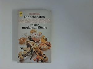 Die schönsten Garnierungen in der modernen Küche. Heyne-Bücher / 07 ; Nr. 4296