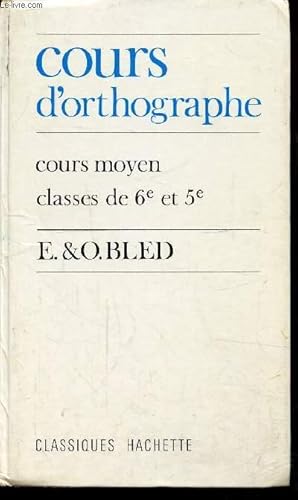 Image du vendeur pour COURS D'ORTHOGRAPHE - COURS MOYEN CLASSE DE 6E ET 5E mis en vente par Le-Livre