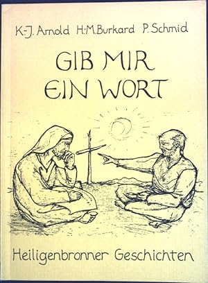Seller image for Gib mir ein Wort: Heiligenbronner Geschichten. for sale by books4less (Versandantiquariat Petra Gros GmbH & Co. KG)