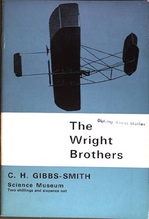 Bild des Verkufers fr The Wright Brothers: A brief account of their work 1899-1911 zum Verkauf von books4less (Versandantiquariat Petra Gros GmbH & Co. KG)