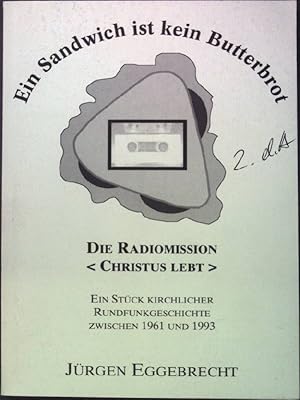 Bild des Verkufers fr Ein Sanwich ist kein Butterbrot: Die Radiomission "Christus lebt" zum Verkauf von books4less (Versandantiquariat Petra Gros GmbH & Co. KG)