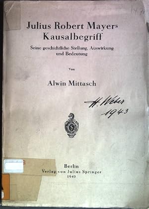 Seller image for Julius Robert Mayers Kausalbegriff: Seine geschichtliche Stellung, Auswirkung und Bedeutung for sale by books4less (Versandantiquariat Petra Gros GmbH & Co. KG)