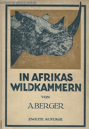 In Afrikas Wildkammern als Forscher und Jäger. Zweite neubearbeitete Auflage.