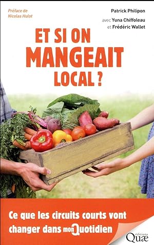 et si on mangeait local ? ce que les circuits courts vont changer dans mon quotidien