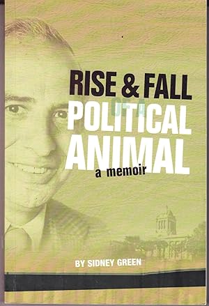 Rise and Fall of a Political Animal: A Memoir