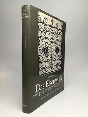 DAS EISENWERK: Die Kunstformen des Schmiedeeisens vom Mittelalter bis zum Ausgang des 18. Jahrhun...