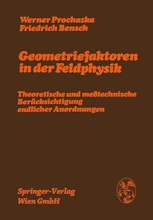 Seller image for Geometriefaktoren in der Feldphysik : theoret. u. messtechn. Bercks. endl. Anordnungen. for sale by Antiquariat Thomas Haker GmbH & Co. KG