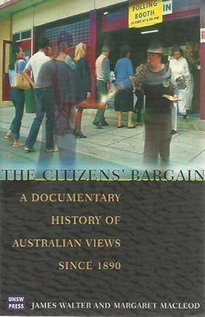 The Citizens' Bargain: A Documentary History of Australian Views Since 1890
