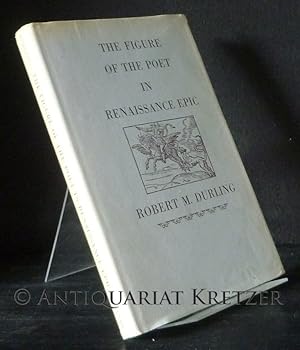 Seller image for The Figure of the Poet in Renaissance Epic. [By Robert M. Durling]. for sale by Antiquariat Kretzer
