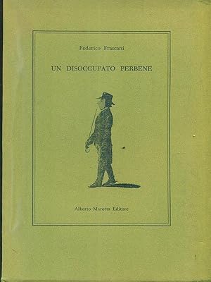Bild des Verkufers fr un disoccupato perbene zum Verkauf von Librodifaccia