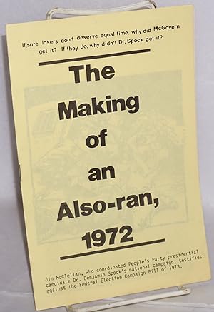 The making of an also-ran, 1972. If sure losers don't deserve equal time, why did McGovern get it...