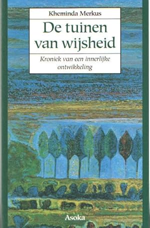 Seller image for De tuinen van wijsheid. Kroniek van een innerlijke ontwikkeling for sale by Bij tij en ontij ...