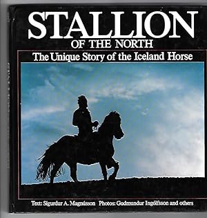 Bild des Verkufers fr Stallion of the North: The Unique Story of the Iceland Horse zum Verkauf von Versandantiquariat Boller