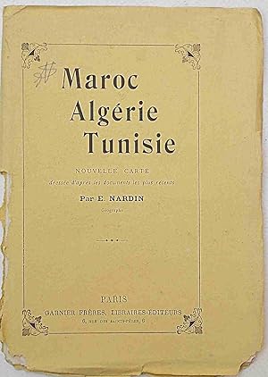 Maroc Algérie Tunisie. Nouvelle carte dressée d'aprés les documents les plus récents.