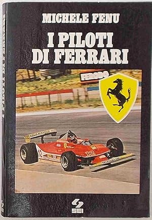 Immagine del venditore per I piloti di Ferrari. venduto da S.B. Il Piacere e il Dovere