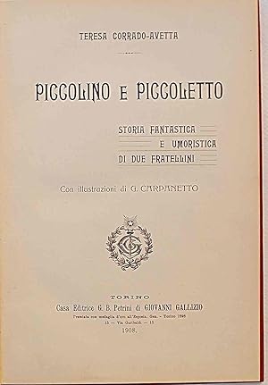 Piccolino e Piccoletto. Storia fantastica e umoristica di due gratellini.