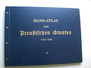 Hand-Atlas des preussischen Staats von 1846. [Limitierte, nummerierte Faksimilesausgabe]