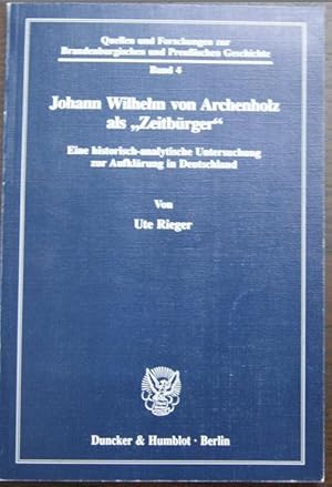 Johann Wilhelm von Archenholz als "Zeitbürger". Eine historisch-analytische Untersuchung zur Aufk...