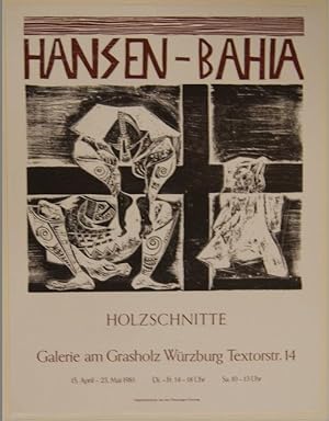 Hansen-Bahia. Holzschnitte. PLAKAT zur Ausstellung in der Galerie Grasholz, Würzburg, April / Mai...