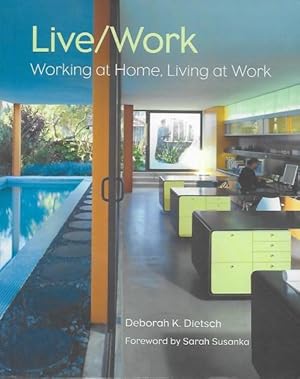 Live/Work: Working at Home, Living at Work.