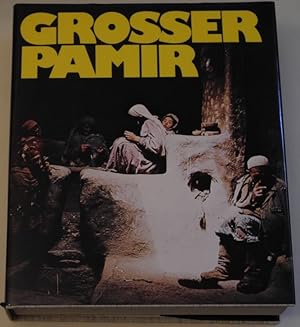 Großer Pamir. Österreichisches Forschungsunternehmen 1975 in den Wakhan-Pamir / Afghanistan.