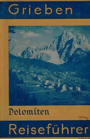 Seller image for Dolomiten. Reisefhrer. Band 136. Mit Ausflgen nach Meran, ins Ortlergebiet, nach Madonna di Campiglio und mit Angaben fr Automobilisten. for sale by Dobben-Antiquariat Dr. Volker Wendt