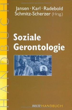 Soziale Gerontologie. Ein Handbuch für Lehre und Praxis.