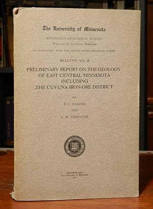 Preliminary Report on the Geology of East Central Minnesota, including the Cuyuna Iron-Ore Distri...