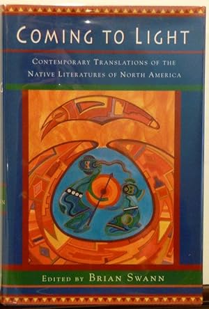 Seller image for COMING TO LIGHT: Contemporary Translations of the Native American Literatures of North America for sale by RON RAMSWICK BOOKS, IOBA