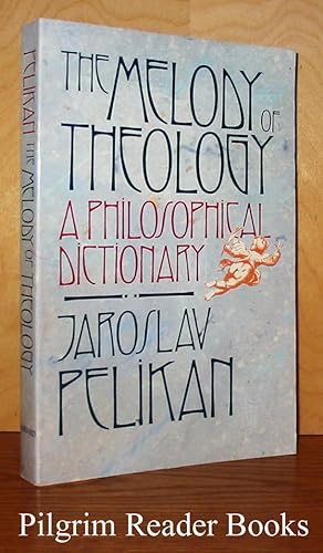 The Melody of Theology: A Philosophical Dictionary.