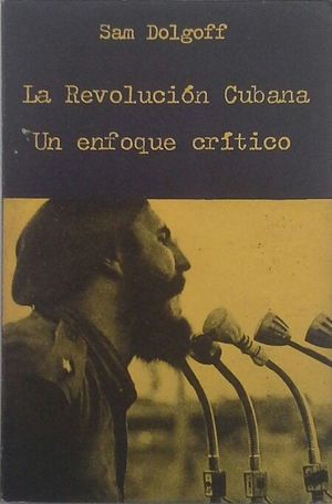 LA REVOLUCIÓN CUBANA - UN ENFOQUE CRÍTICO