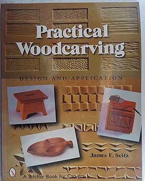 Seller image for Practical Woodcarving: Design and Application (Schiffer Book for Carvers) for sale by Book Catch & Release