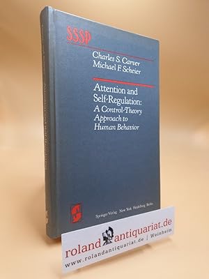 Seller image for Attention and Self-Regulation : A Control-Theory Approach to Human Behavior. ; Michael F. Scheier / Springer series in social psychology for sale by Roland Antiquariat UG haftungsbeschrnkt