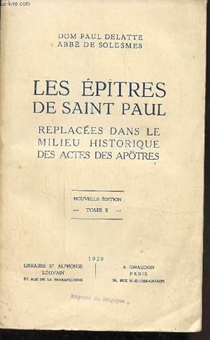 Bild des Verkufers fr LES EPITRES DE SAINT PAUL- TOME 2 - REPLACEES DANS LE MILIEU HISTORIQUE DES ACTES DES APOTRES - zum Verkauf von Le-Livre