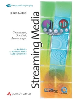 Seller image for Streaming Media : Technologien, Standards, Anwendungen. OHNE CD-ROM Design publishing imaging for sale by Kepler-Buchversand Huong Bach