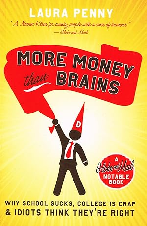 Seller image for More Money Than Brains : Why School Sucks, College Is Crap, & Idiots Think They're Right : for sale by Sapphire Books