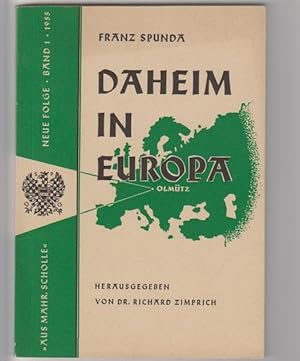 Daheim in Europa; Erlebtes und Erdachtes; Als Festgabezum 65. Geburtstag des Dichters herausgeg. ...