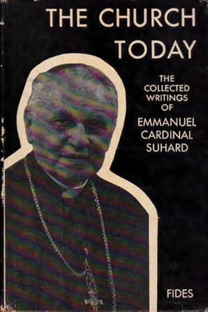 Immagine del venditore per The Church Today: The Collected Writings of Emmanuel Cardinal Suhard venduto da Goulds Book Arcade, Sydney